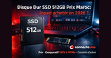 Disque Dur SSD 512GB Prix Maroc : lequel acheter ?