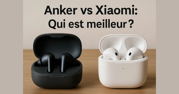 Anker vs Xiaomi : Qui est meilleur ?