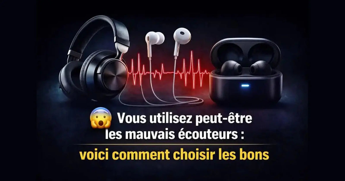 😱 Vous utilisez peut-être les mauvais écouteurs : voici comment choisir les bons