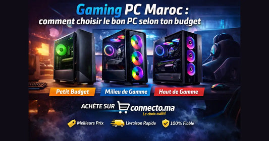 Gaming PC Maroc : comment choisir le bon PC selon ton budget  – Guide & conseils tech au Maroc |Connecto.ma