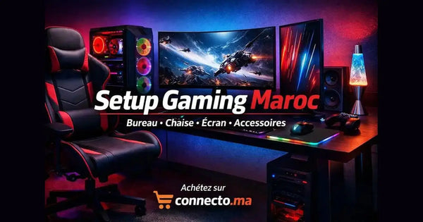 Setup Gaming Maroc : guide complet (bureau, chaise, écran, accessoires)