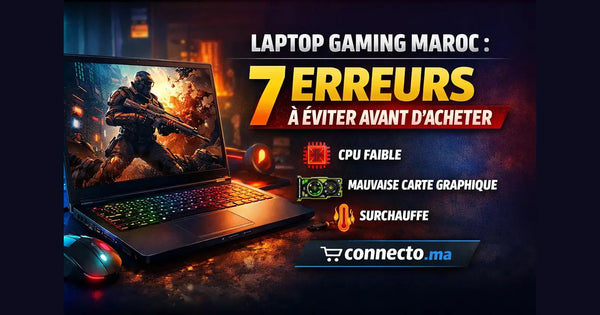 Laptop Gaming Maroc : 7 erreurs à éviter avant d’acheter