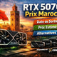 RTX 5070 Prix Maroc : date, prix estimé, alternatives disponibles  – Guide & conseils tech au Maroc |Connecto.ma