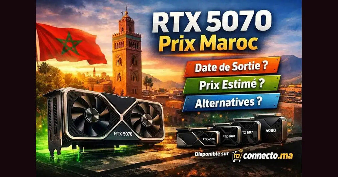 RTX 5070 Prix Maroc : date, prix estimé, alternatives disponibles  – Guide & conseils tech au Maroc |Connecto.ma