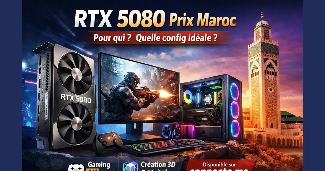 RTX 5080 Prix Maroc : pour qui ? quelle config idéale ?  – Guide & conseils tech au Maroc |Connecto.ma