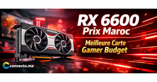 RX 6600 Prix Maroc : meilleure carte pour PC gamer budget