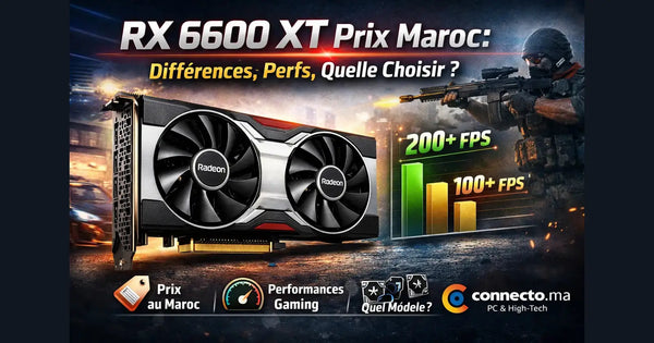 RX 6600 XT Prix Maroc : différences, perfs, quelle choisir
