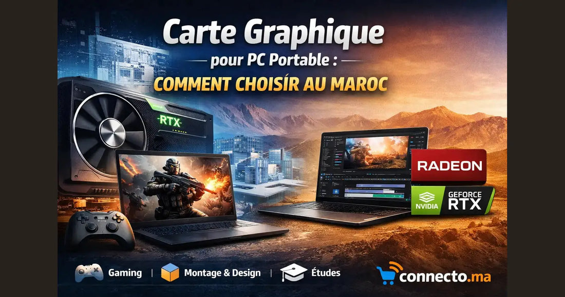 Carte Graphique pour PC Portable : comment choisir au Maroc  – Guide & conseils tech au Maroc |Connecto.ma
