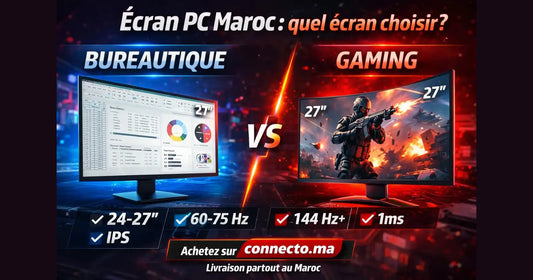 Écran PC Maroc : quel écran choisir (bureautique vs gaming)  – Guide & conseils tech au Maroc |Connecto.ma