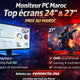 Moniteur PC Maroc : top écrans 24” et 27” (prix au Maroc)  – Guide & conseils tech au Maroc |Connecto.ma