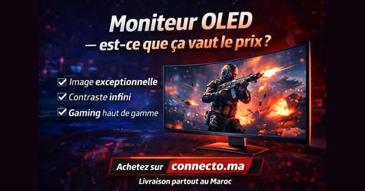 OLED Monitor Maroc : est-ce que ça vaut le prix ?  – Guide & conseils tech au Maroc |Connecto.ma