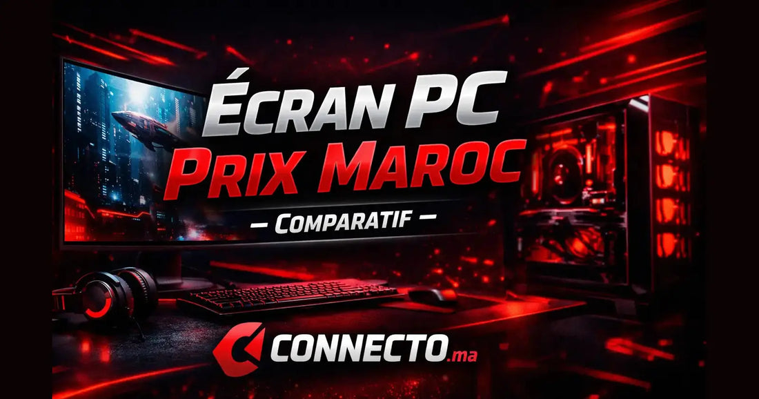 Écran PC Prix Maroc : comparatif des meilleurs modèles  – Guide & conseils tech au Maroc |Connecto.ma