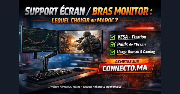  Support écran / bras monitor : lequel choisir au Maroc ?