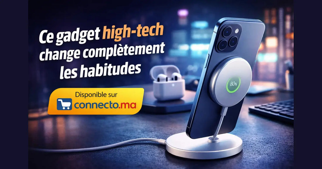 Ce gadget high-tech change complètement les habitudes  – Guide & conseils tech au Maroc |Connecto.ma
