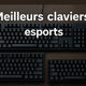 Meilleurs claviers esports  – Guide & conseils tech au Maroc |Connecto.ma